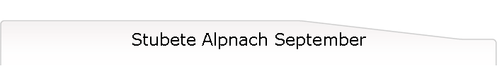 Stubete Alpnach September